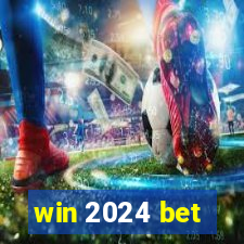 win 2024 bet